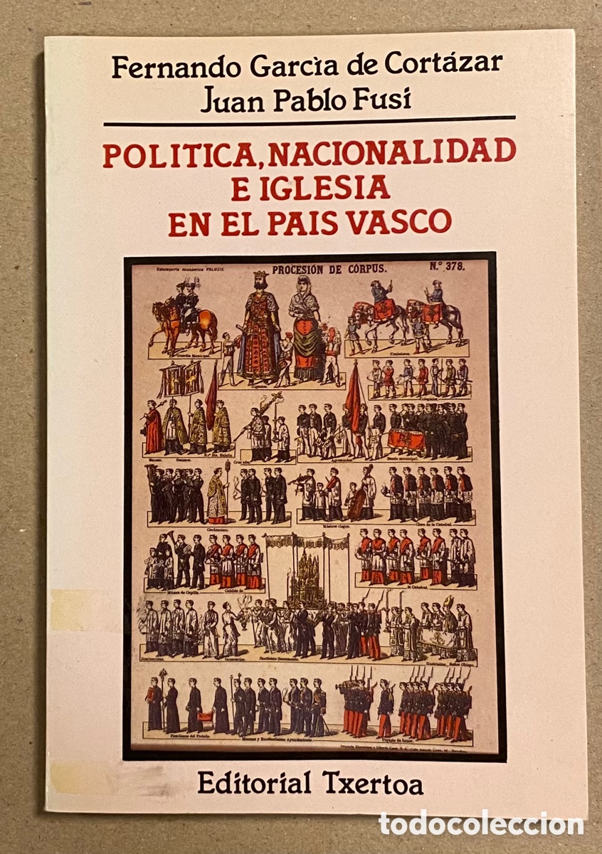 Libros de segunda mano: POL&Iacute;TICA, NACIONALIDAD E IGLESIA EN EL PA&Iacute;S VASCO. FERNANDO GARC&Iacute;A DE CORT&Aacute;ZAR Y JUAN PABLO FUSI