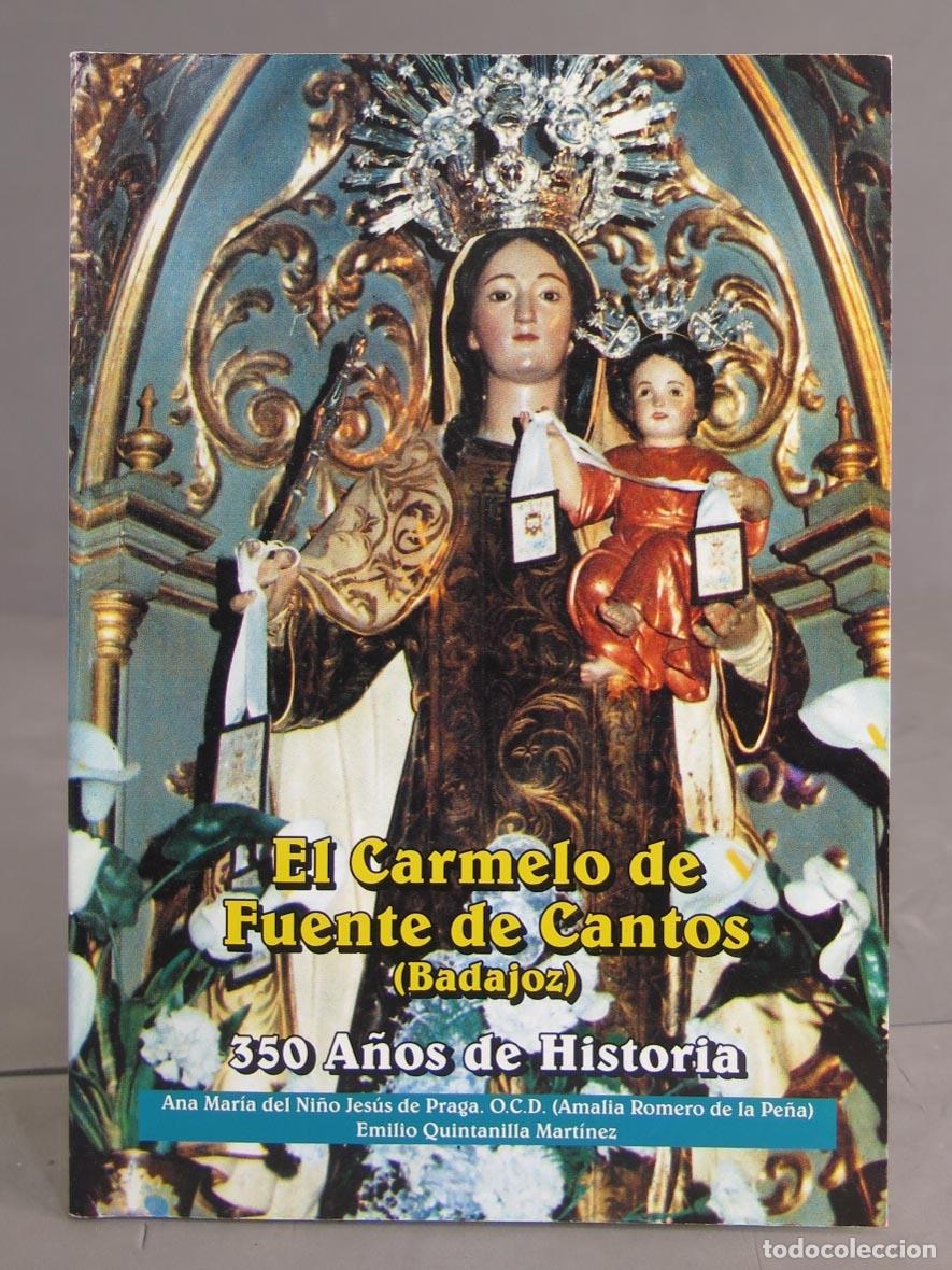 Second hand books: EL CARMELO DE FUENTE DE CANTOS. 350 A&Ntilde;OS DE HISTORIA