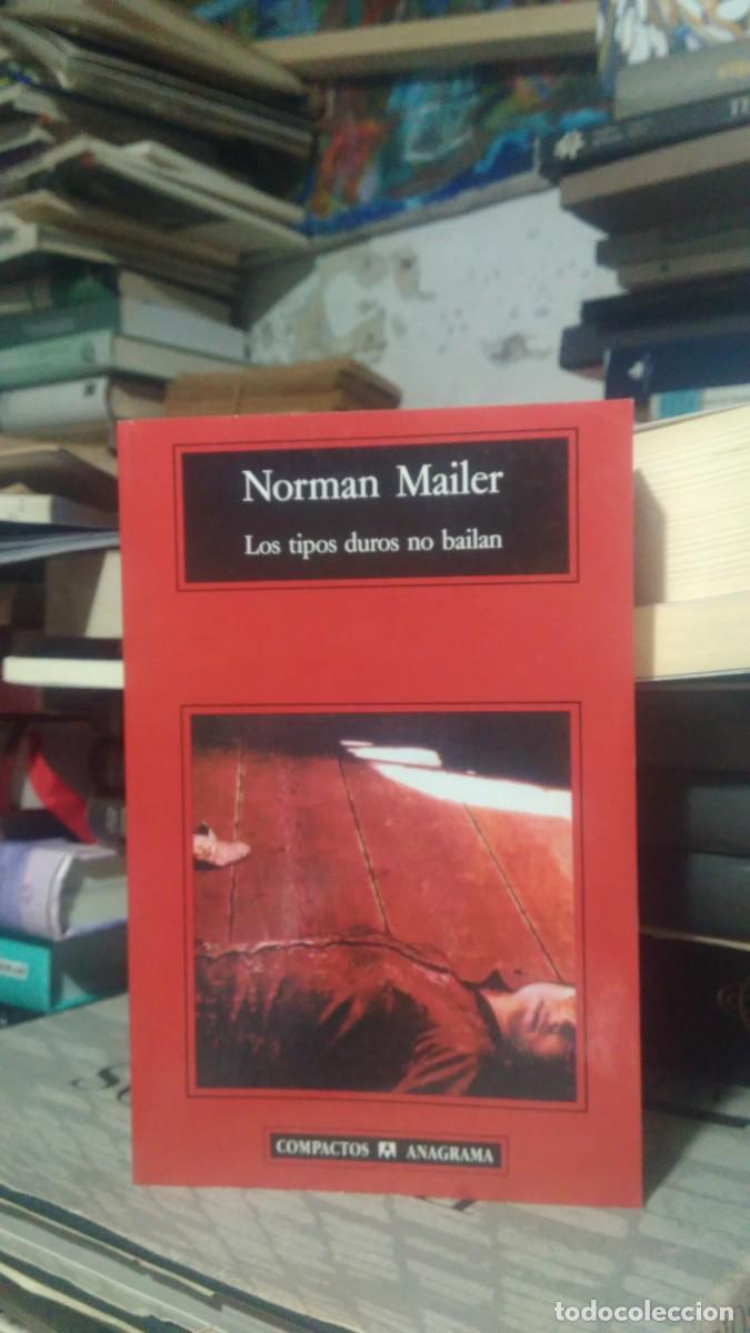 Libros de segunda mano: LOS TIPOS DUROS NO BAILAN, NORMAN MAILER, ED. ANAGRAMA - Foto 1