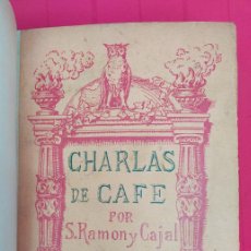 Libros de segunda mano: CHARLAS DE CAFÉ POR S. RAMÓN Y CAJAL, AÑO 1922