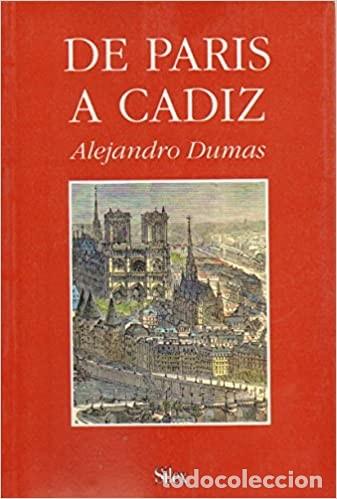 Libros de segunda mano: DE PARIS A CADIZ. DUMAS, ALEJANDRO. VI-107 - Foto 1