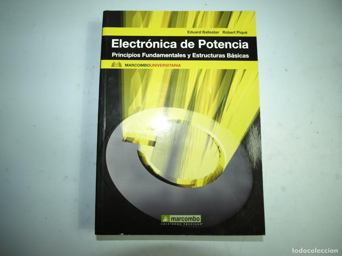 Libros de segunda mano: Electronica de potencia, Principios fundamentales y estructuras basicas, Eduard Ballester - Foto 1