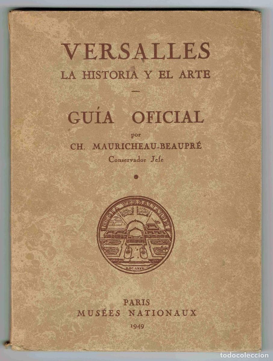 Second hand books: Versalles. La historia y el arte. Paris, Mus&eacute;es Nationaux, 1949.