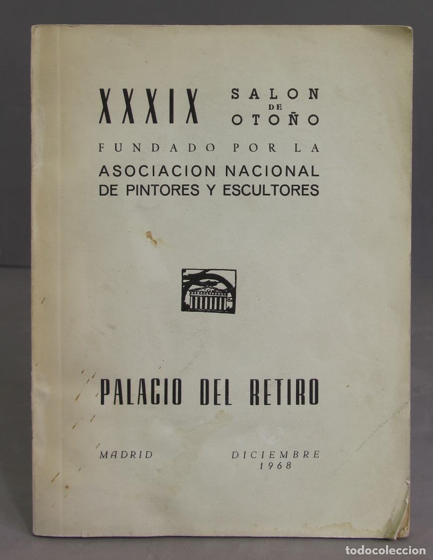Libri di seconda mano: XXXIX SALON DE OTO&Ntilde;O FUNDADO POR LA ASOCIACION NACIONAL DE PINTORES Y ESCULTORES. PALACIO DEL RETIRO