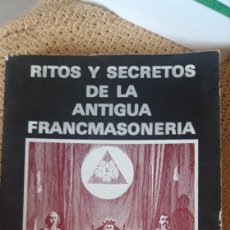 Libros de segunda mano: JUAN MORALES MIRANDA. RITOS Y SECRETOS DE LA ANTIGUA FRANCMASONERÍA.