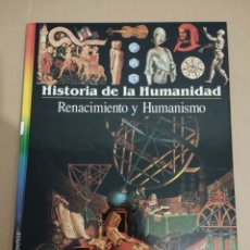 Libros de segunda mano: RENACIMIENTO Y HUMANISMO (HISTORIA DE LA HUMANIDAD Nº 9) LAROUSSE