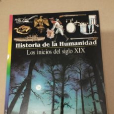 Libros de segunda mano: LOS INICIOS DEL SIGLO XIX (HISTORIA DE LA HUMANIDAD Nº 12) LAROUSSE