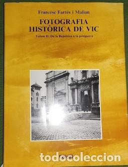 Libri di seconda mano: FOTOGRAFIA HIST&Ograve;RICA DE VIC VOLUM II:DE LA REPUBLICA A LA POSTGUERRA