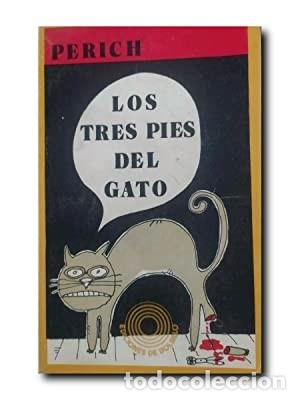 Libros de segunda mano: LOS TRES PIES DEL GATO. PERICH - Foto 1