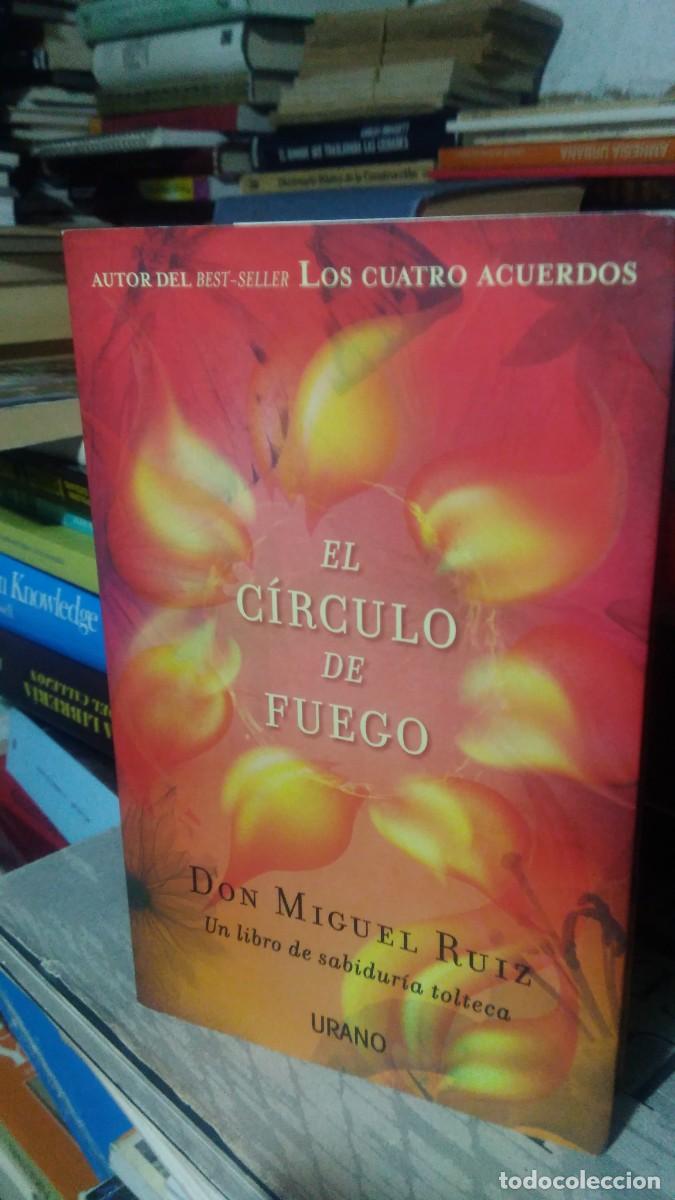 Libros de segunda mano: EL CIRCULO DE FUEGO, DON MIGUEL RUIZ, ED. URANO - Foto 1