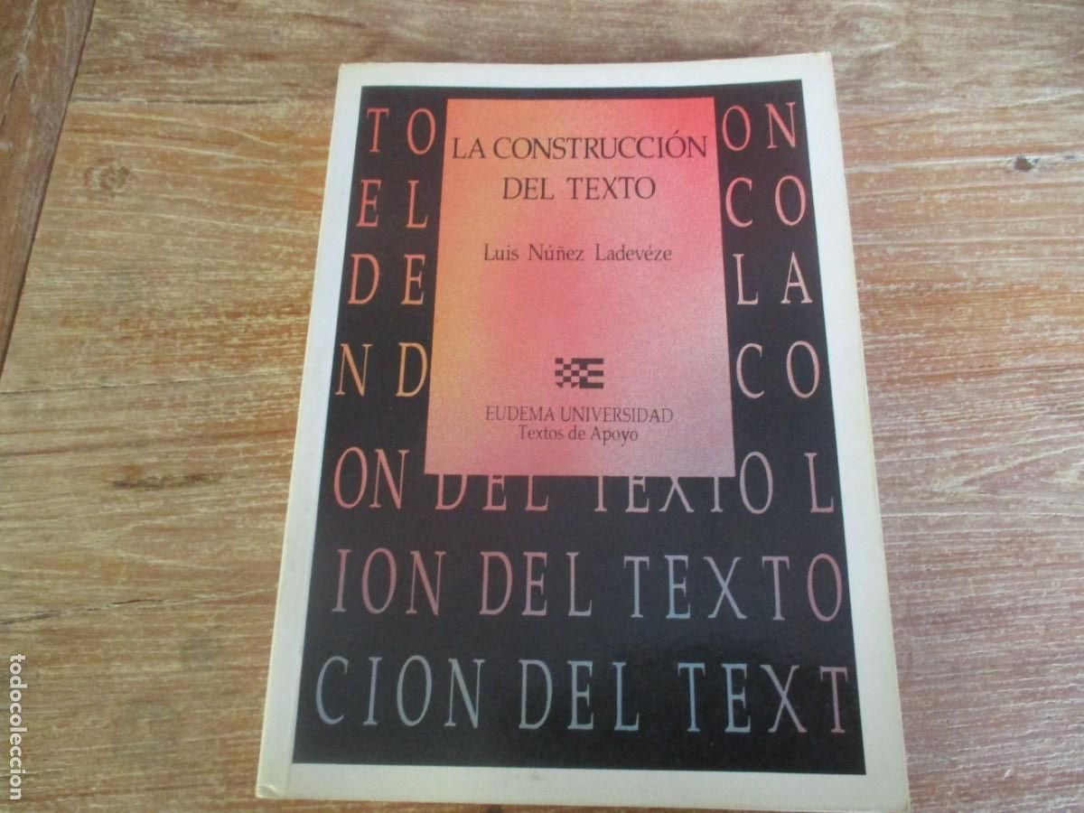 Libros de segunda mano: LUIS N&Uacute;&Ntilde;EZ LADEV&Eacute;ZE La construcci&oacute;n del texto W18568 - Foto 1