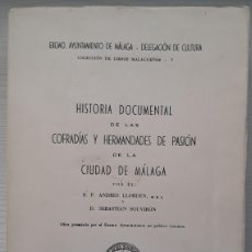 Libros de segunda mano: HISTORIA DOCUMENTAL DE LAS COFRADÍAS DE MÁLAGA. ANDRÉS LLORDÉN Y SEBASTIÁN SOUVIRÓN. PRIMERA EDICIÓN