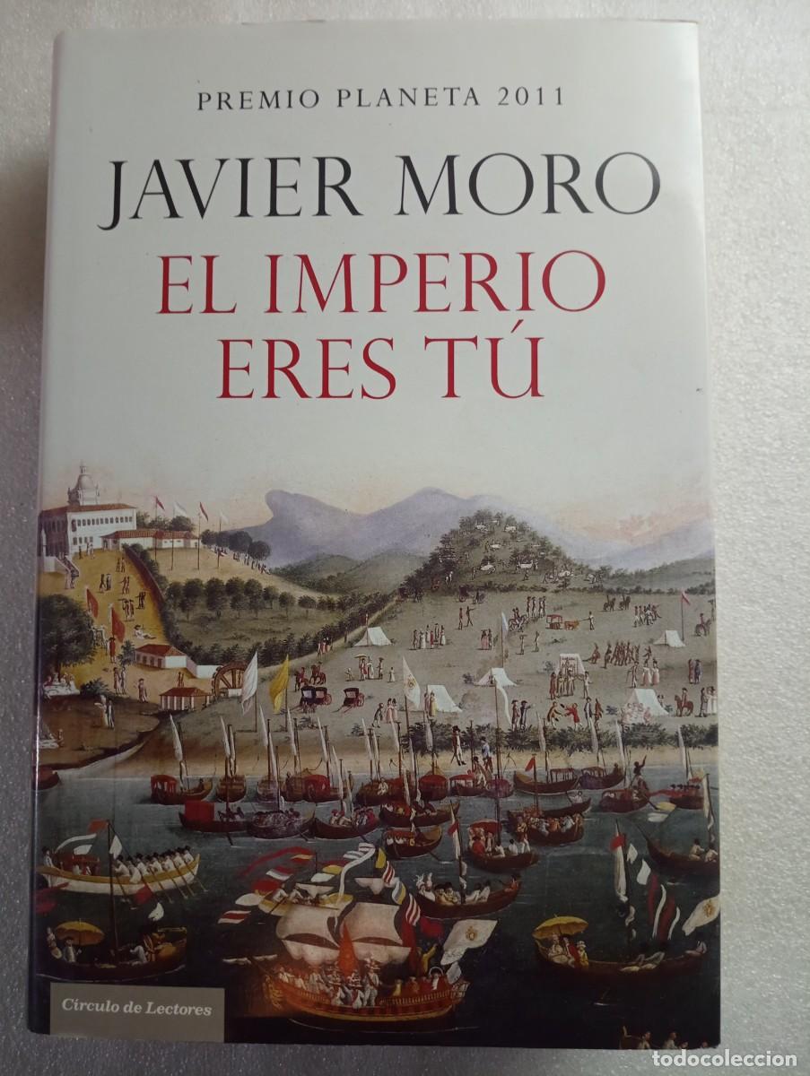 Libros de segunda mano: EL IMPERIO ERES T&Uacute; - JAVIER MORO (CIRCULO DE LECTORES) - Foto 1