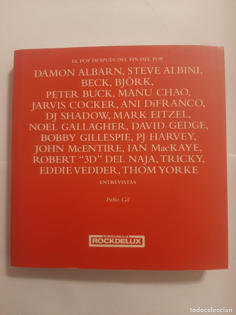 Libros de segunda mano: LIBRO Entrevistas musicales. BIBLIOTECA Revista ROCKDELUX. &rdquo; El Pop despu&eacute;s del fin del Pop&rdquo;. 2004