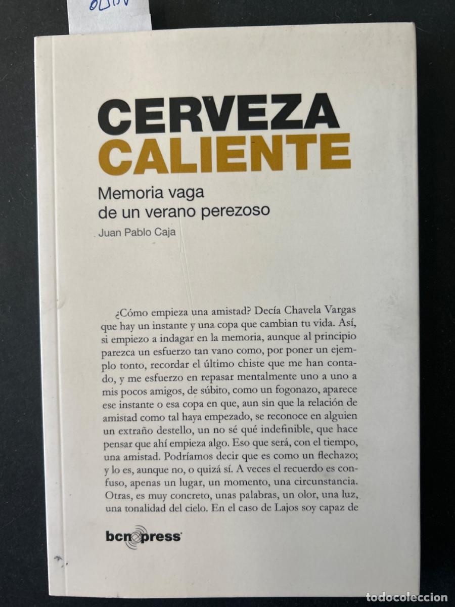 Libros de segunda mano: CERVEZA CALIENTE, MEMORIA VAGA DE UN VERANO PEREZOSO, JUAN PABLO CAJA