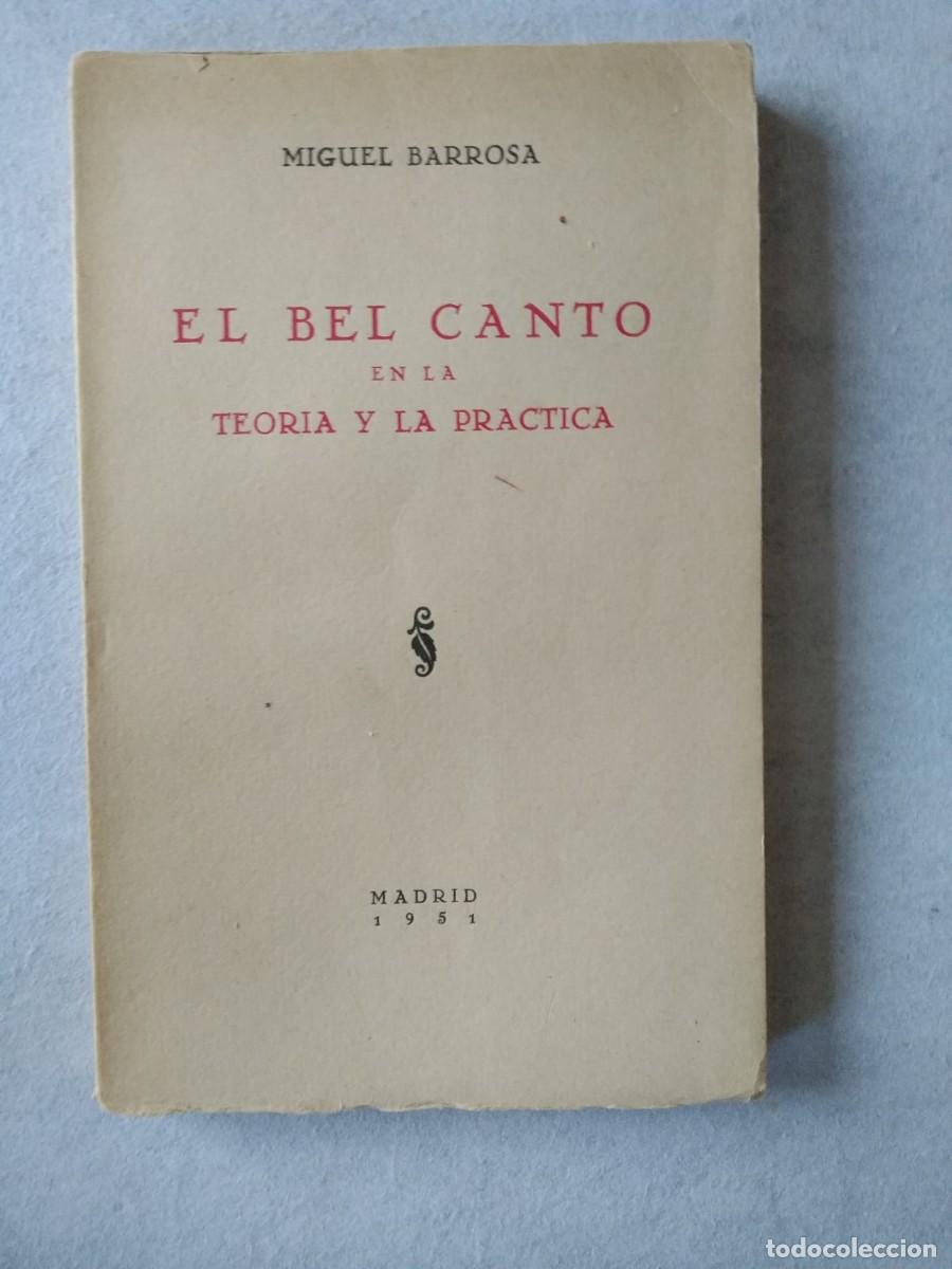 Libros de segunda mano: El Bel Canto en la teor&iacute;a y la pr&aacute;ctica. Miguel Barrosa - Foto 1