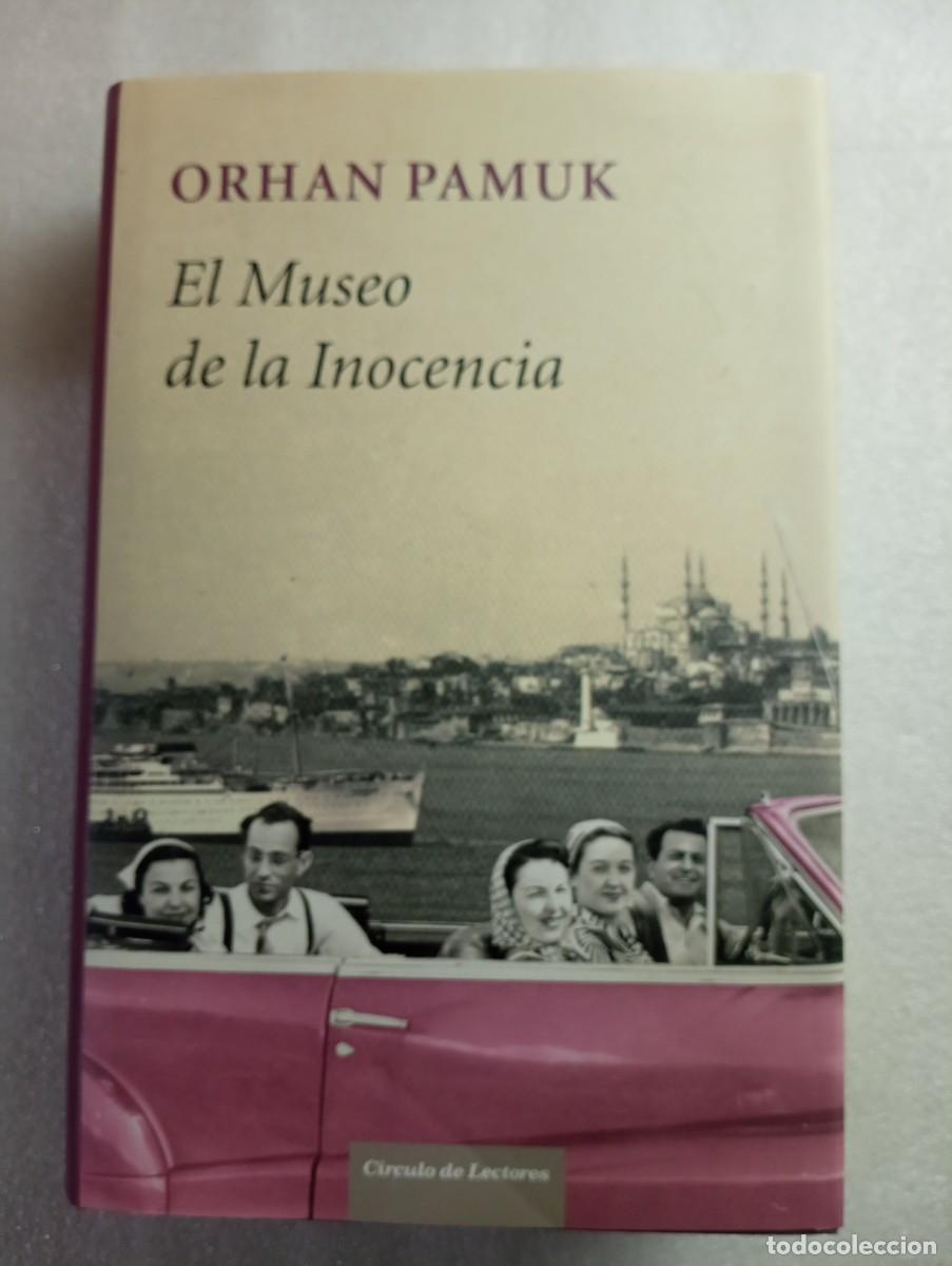 Libros de segunda mano: EL MUSEO DE LA INOCENCIA - ORHAN PAMUK (CIRCULO DE LECTORES) - Foto 1