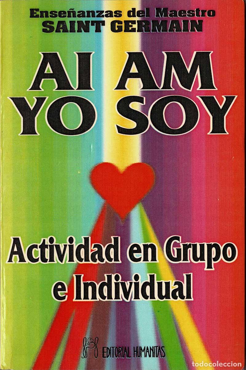 Libros de segunda mano: Ai Am Yo Soy. Actividad en Grupo e Individual - Saint Germain - Foto 1