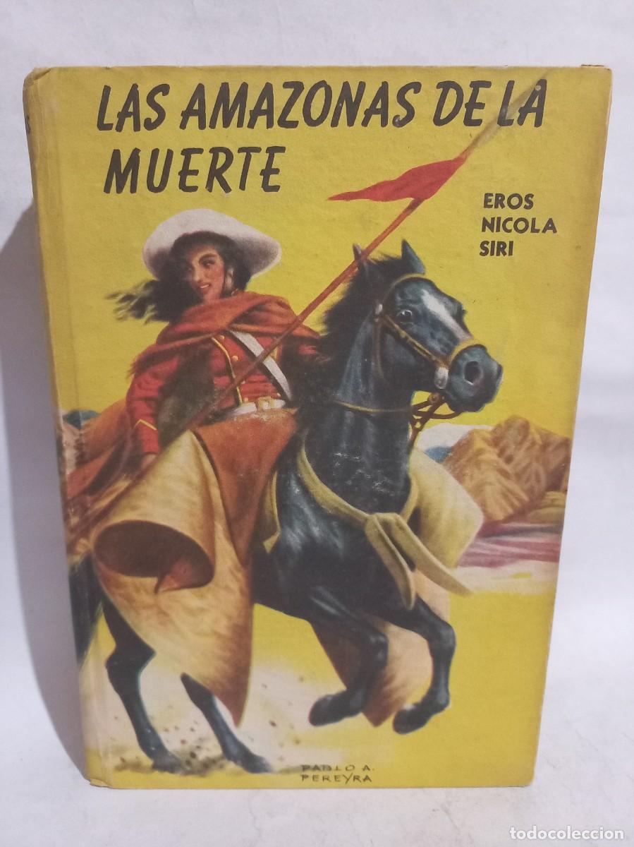 Libri di seconda mano: Eros Nicola Siri - Las Amazonas de la Muerte - 1958