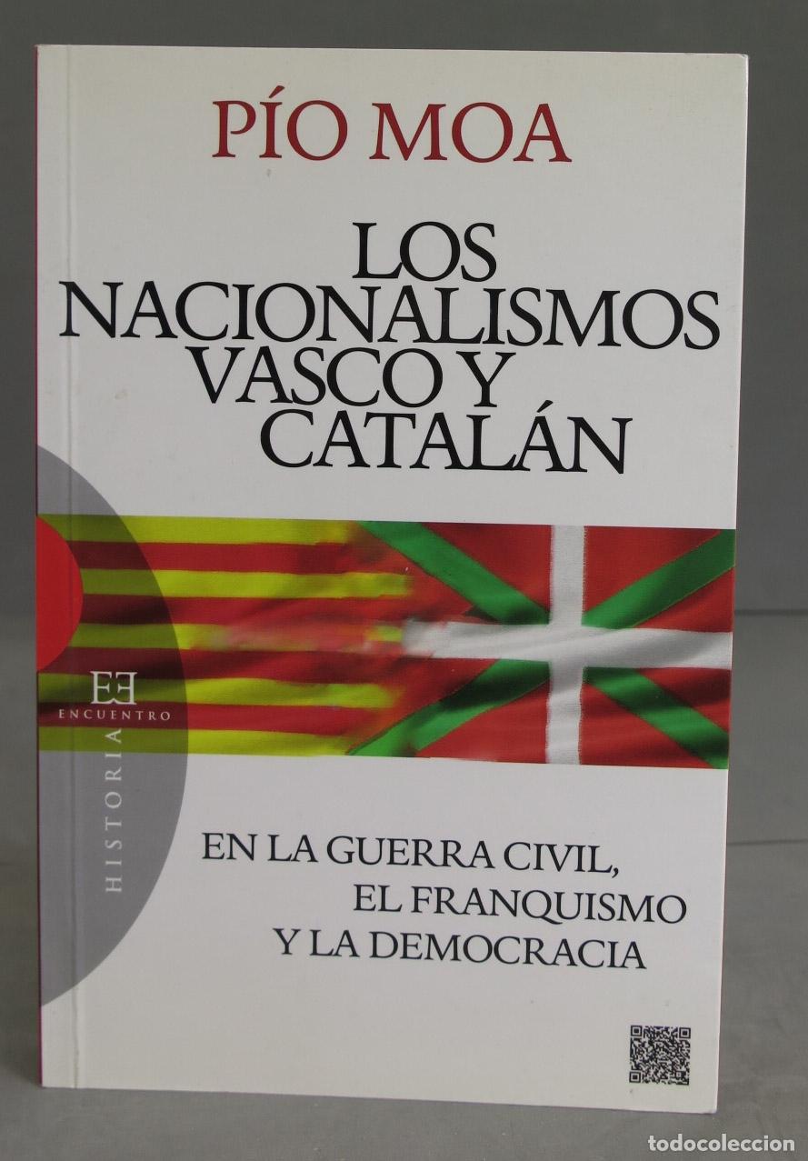 Second hand books: Los nacionalismos vasco y catal&aacute;n en la Guerra Civil, el franquismo y la democracia. P&iacute;o Moa Rodr&iacute;gu