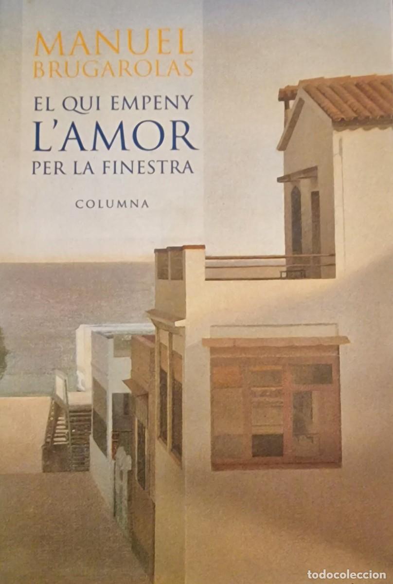 Libros de segunda mano: El qui empeny lamor per la finestra (Manuel Brugarolas) - Foto 1