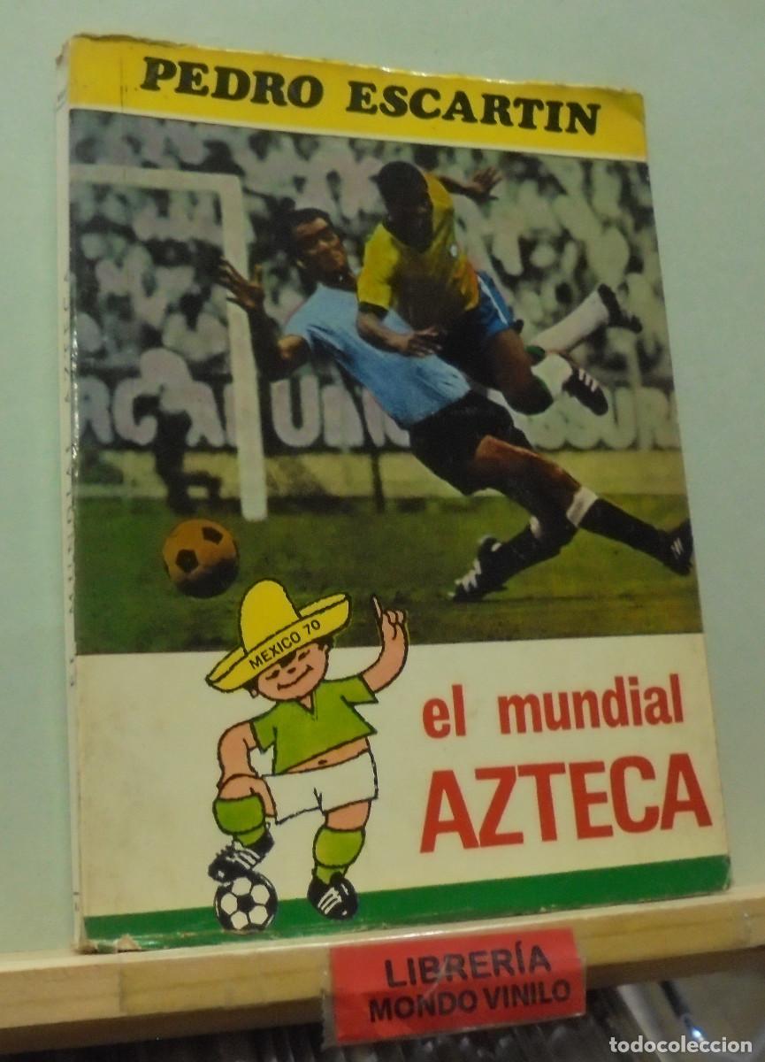 Libros de segunda mano: El mundial azteca. Pedro Escart&iacute;n - Foto 1