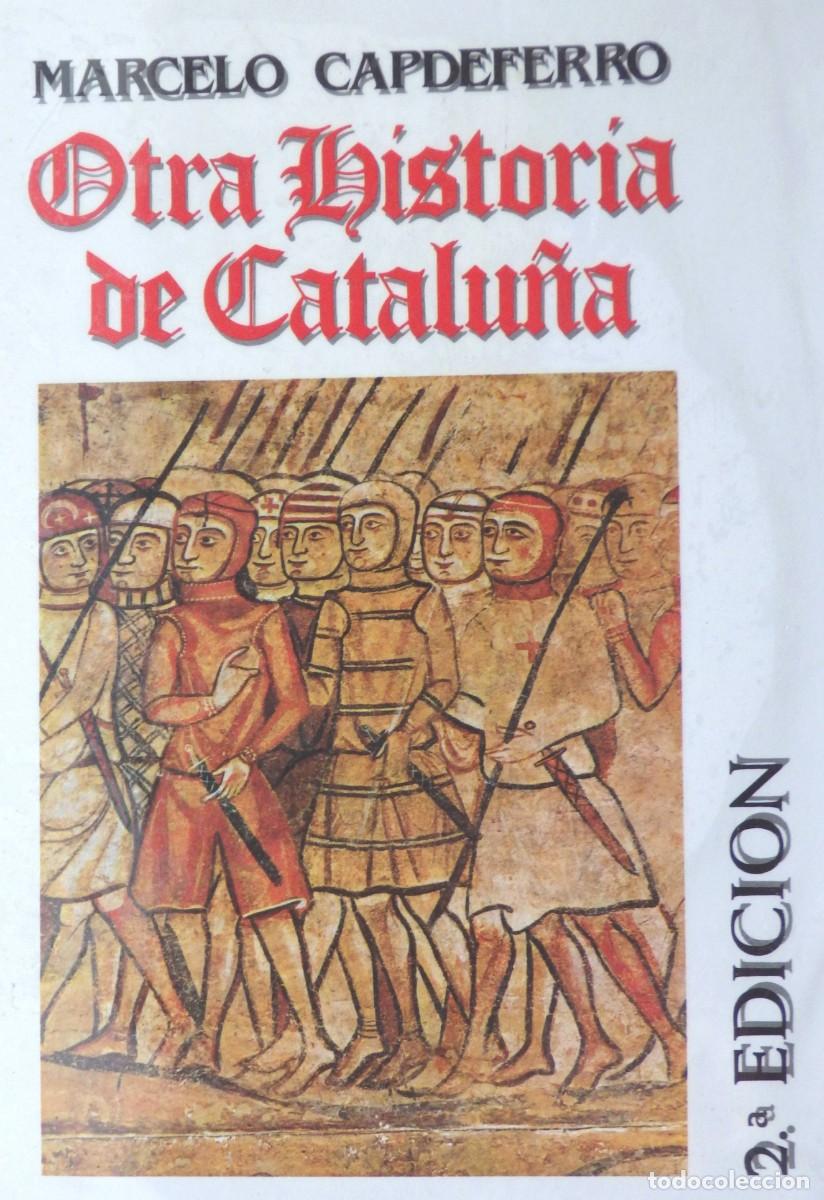 Libros de segunda mano: Marcelo CAPDEFERRO - Otra historia de Catalu&ntilde;a - 1990 - Catalunya