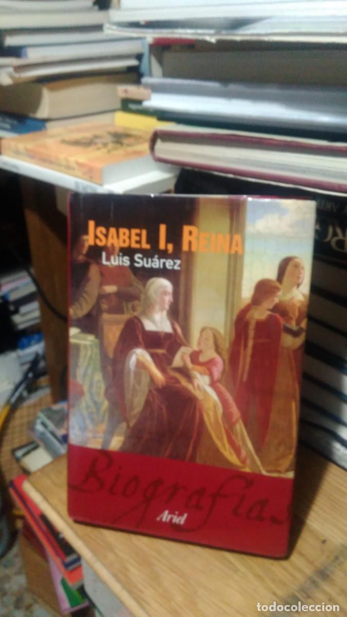 Libros de segunda mano: ISABEL I, REINA, LUIS SU&Aacute;REZ, ED. ARIEL - Foto 1