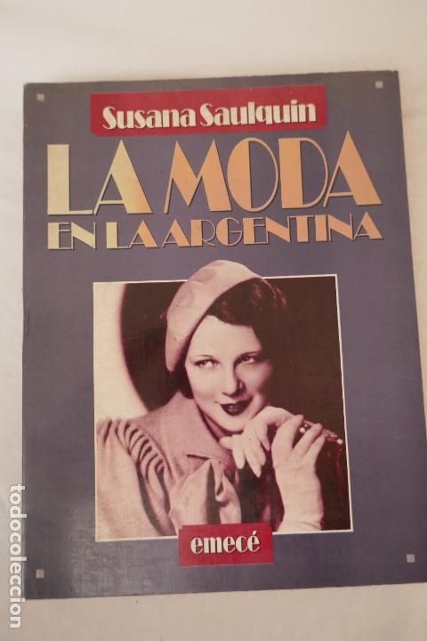 Libros de segunda mano: LA MODA EN LA ARGENTINA - SUSANA SAULQUIN (DIFICIL) - Foto 1