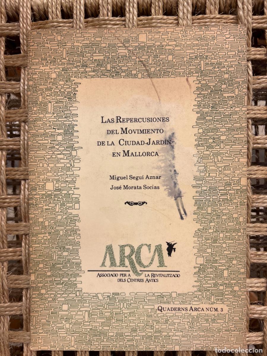 Libros de segunda mano: LAS REPERCUSIONES DEL MOVIMIENTO DE LA CIUDAD JARDIN EN MALLORCA, MIGUEL SEGUI Y JOSE MORATA