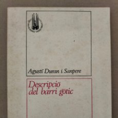 Libros de segunda mano: DESCRIPCIÓN DEL BARRIO GÓTICO / DESCRIPCIÓ DEL BARRI GÒTIC. AGUSTÍ DURAN I SANPERE. LLIBRE LIBRO