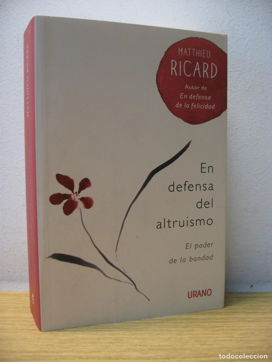Libros de segunda mano: EN DEFENSA DEL ALTRUISMO. EL PODER DE LA BONDAD. MATTHIEU RICARD. EDITORIAL URANO 2016 - Foto 1