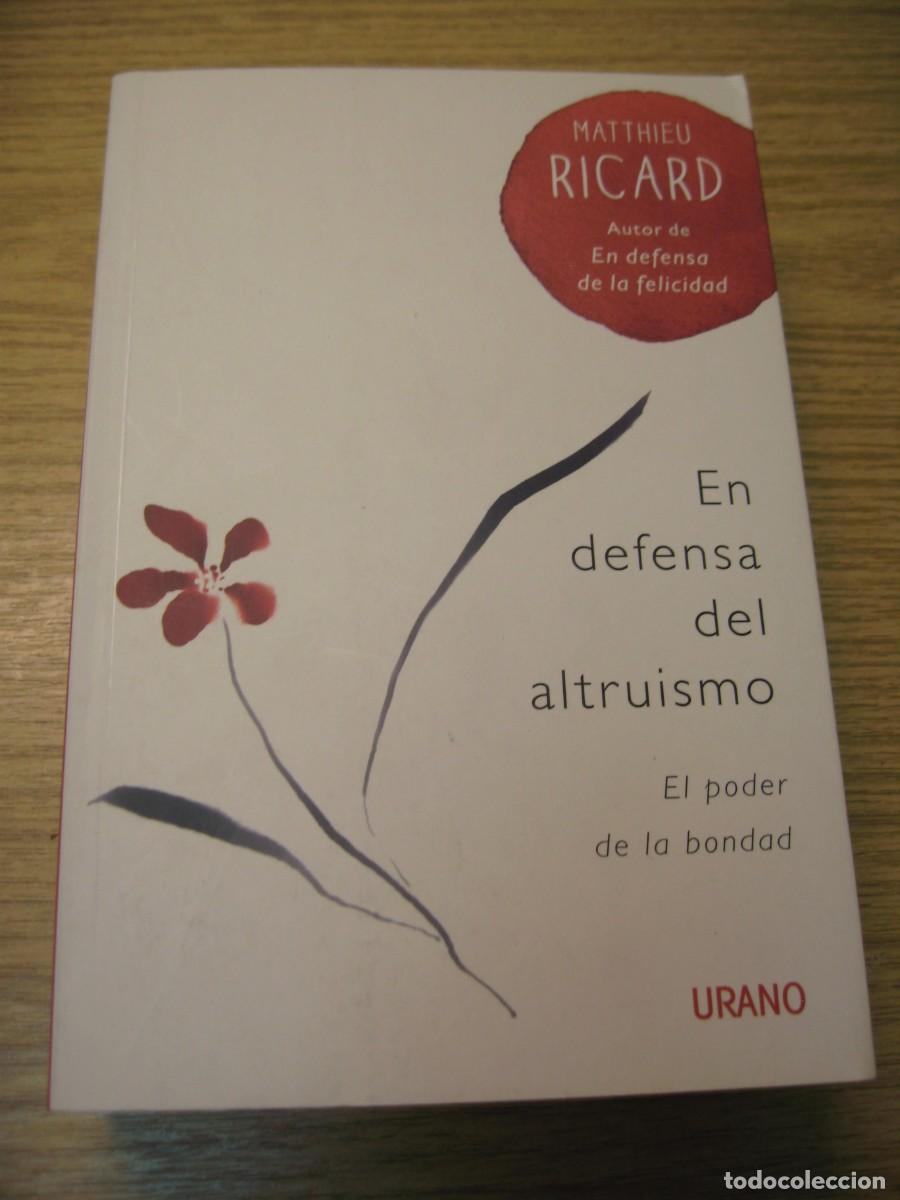 Libros de segunda mano: EN DEFENSA DEL ALTRUISMO. EL PODER DE LA BONDAD. MATTHIEU RICARD. EDITORIAL URANO 2016 - Foto 3