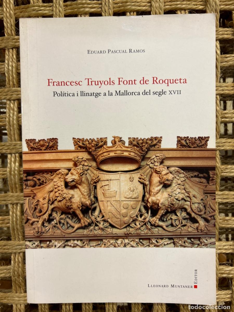 Livres d'occasion: FRANCESC TRUYOLS FONT DE ROQUETA, MALLORCA SEGLE XVII, EDUARD PASCUAL RAMOS
