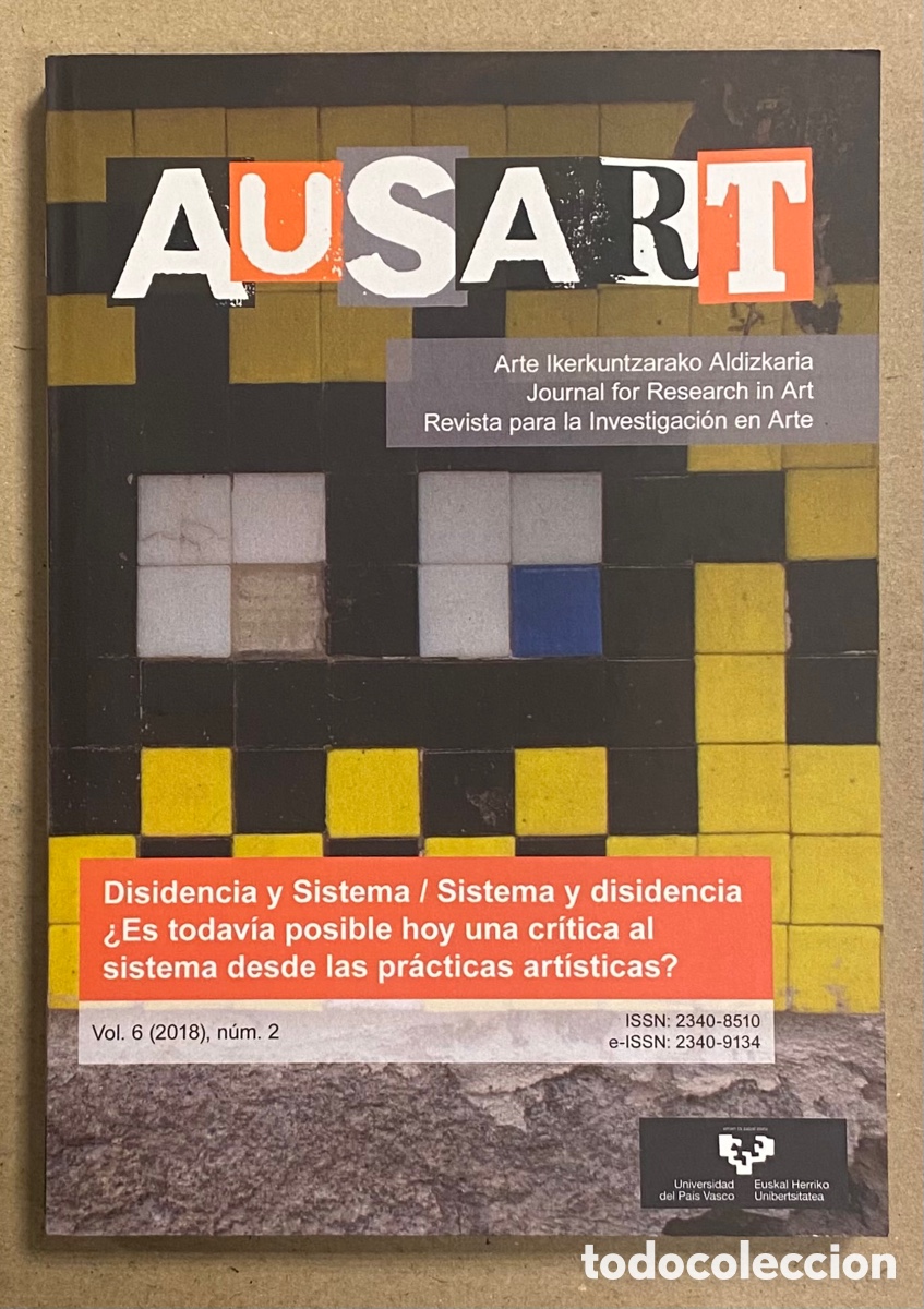 Gebrauchte B&uuml;cher: AUSART REVISTA PARA LA INVESTIGACI&Oacute;N EN ARTE VOL.6 N&deg; 2 (2018). VV.AA. DISIDENCIA Y SISTEMA /