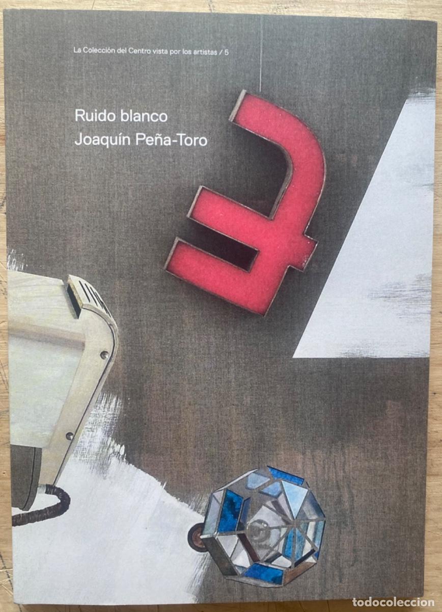 Libros de segunda mano: Joaqu&iacute;n Pe&ntilde;a-Toro. Ruido Blanco (Jos&eacute; Guerrero) - Foto 1