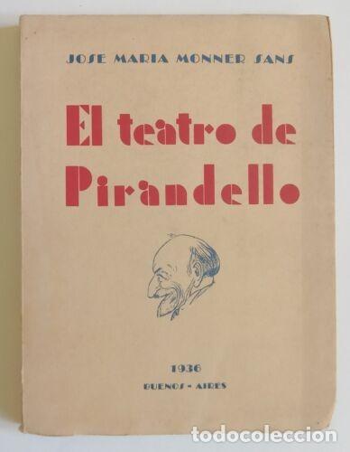 Libros de segunda mano: Monner Sans, Jos&eacute; Mar&iacute;a - El Teatro de Pirandello - (1936)- SIGNED - Foto 1