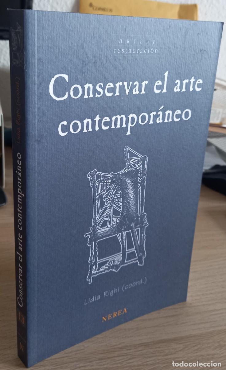 Libros de segunda mano: CONSERVAR EL ARTE CONTEMPOR&Aacute;NEO - RIGHI, LIDIA (COORD.)