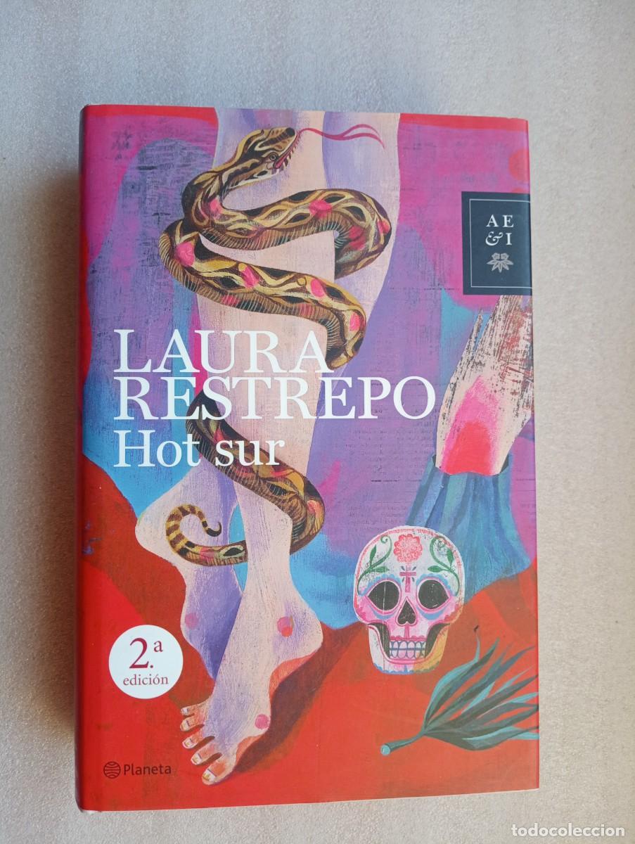 Libros de segunda mano: HOT SUR - LAURA RESTREPO (2&ordf; EDICION, PLANETA) - Foto 1