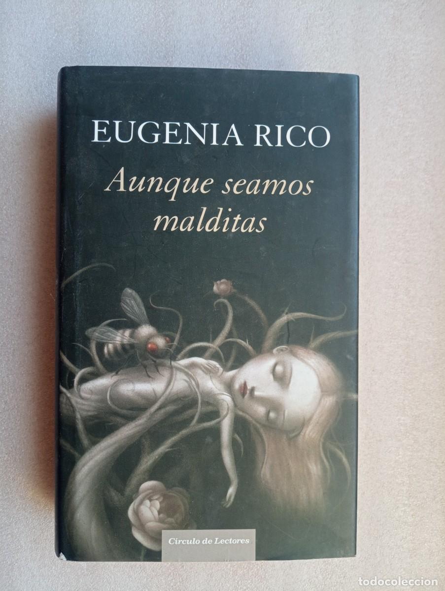 Libros de segunda mano: AUNQUE SEAMOS MALDITAS - EUGENIA RICO (CIRCULO DE LECTORES) - Foto 1