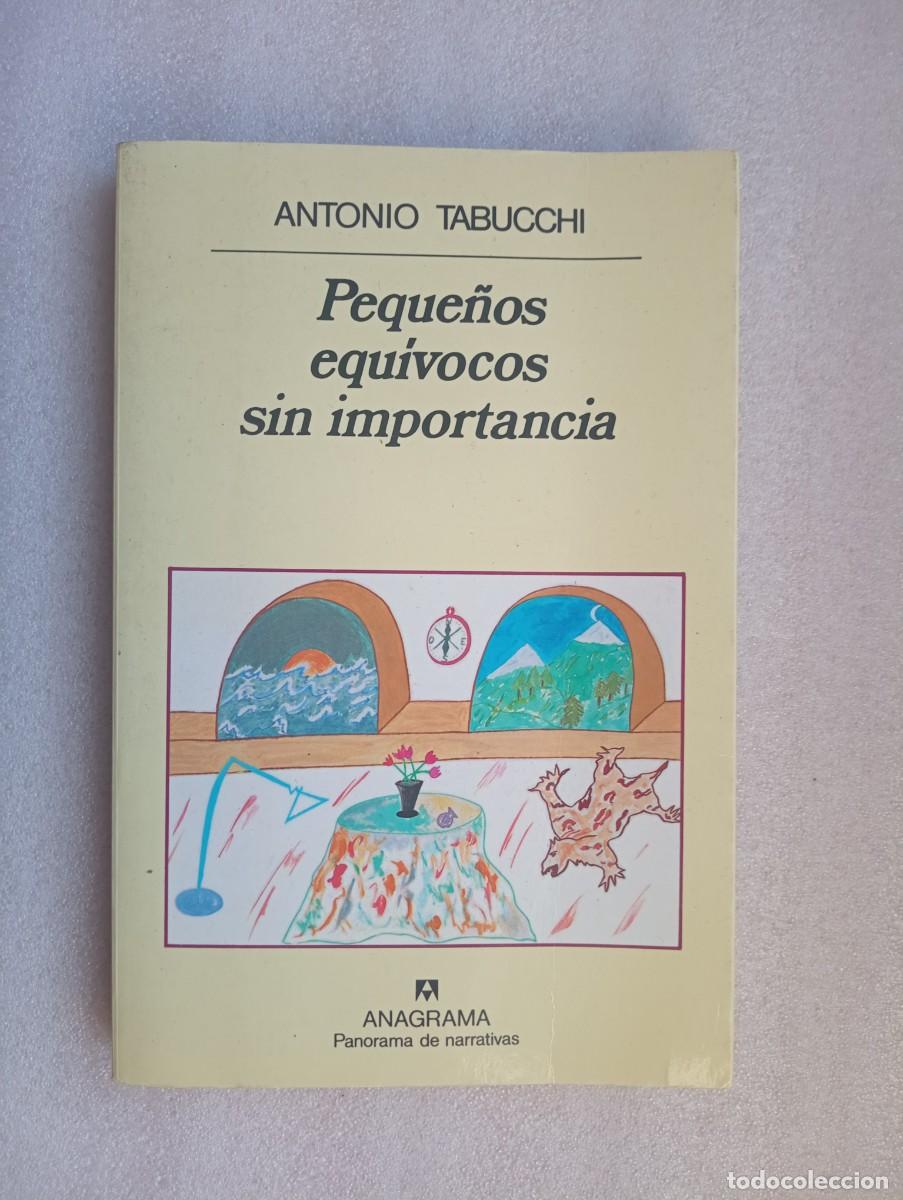 Libros de segunda mano: PEQUE&Ntilde;OS EQUIVOCOS SIN IMPORTANCIA - ANTONIO TABUCCHI (ANAGRAMA) - Foto 1
