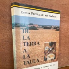 Libros de segunda mano: DE LA TERRA A LA TAULA . EXPERIENCIA DIDACTICA A L'ENTORN DEL BLAT - VDX
