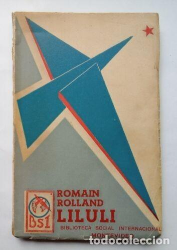 Libros de segunda mano: Rolland, Romain - Liluli - Traducci&oacute;n y Pr&oacute;logo de Miguel Ayolas - (1939) - Foto 1