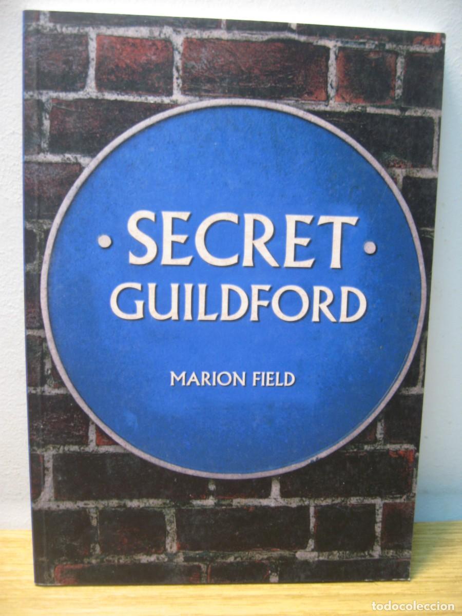 Libros de segunda mano: SECRET. GUILDFORD. MARION FIELD. EDITORIAL AMBERLEY 2018 - Foto 1