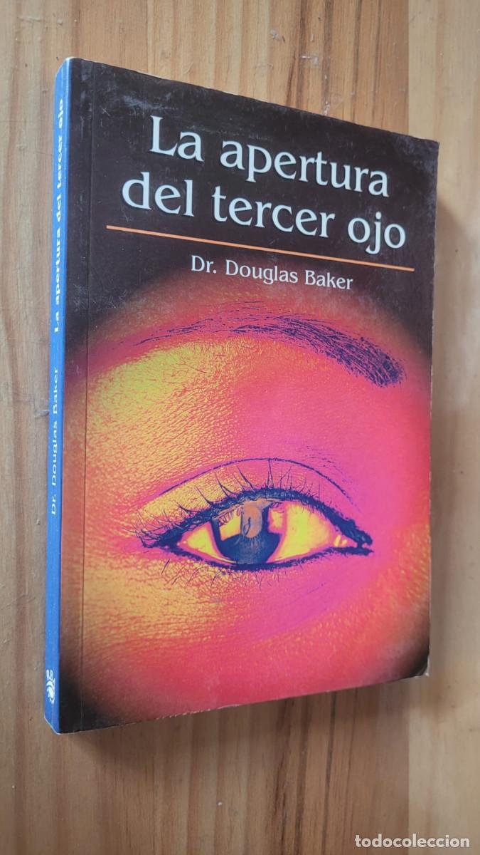 Libros de segunda mano: LA APERTURA DEL TERCER OJO - DR. DOUGLAS BAKER - Foto 1