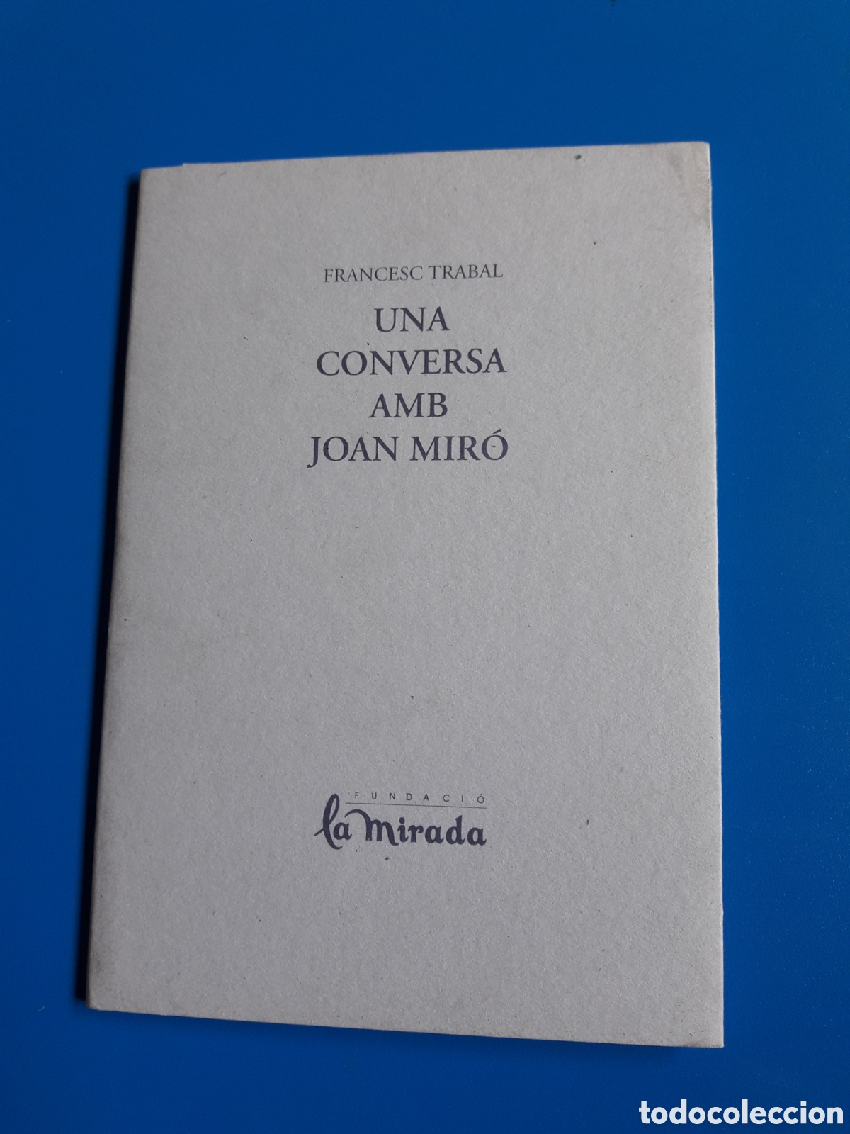 Libros de segunda mano: Una conversa amb Joan Mir&oacute; - Francesc Trabal - Fundaci&oacute; la Mirada - Foto 1