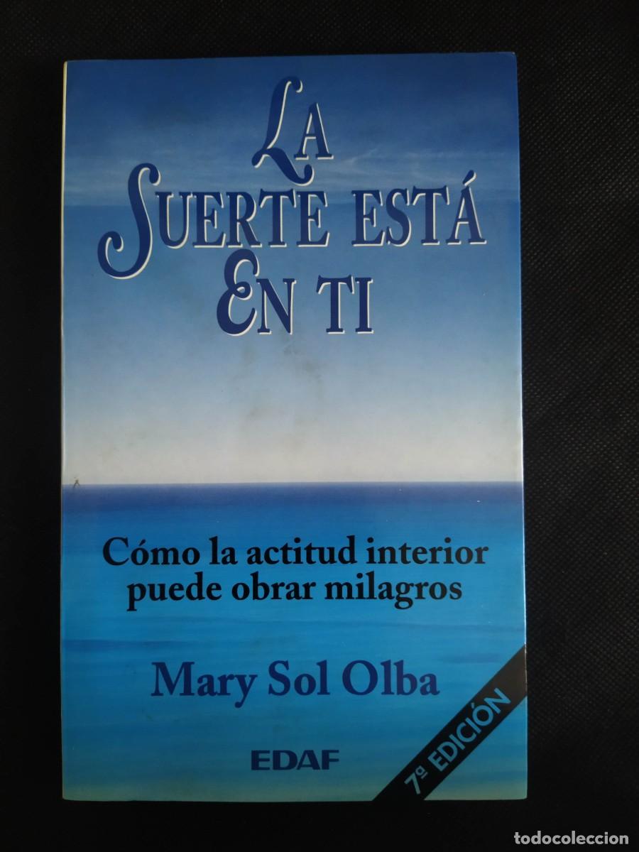 Libros de segunda mano: LA SUERTE EST&Aacute; EN TI - MARY SOL OLBA - Foto 1
