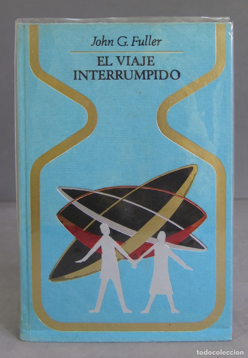 Libros de segunda mano: EL VIAJE INTERRUMPIDO. JOHN G. FULLER. 1968 - Foto 1