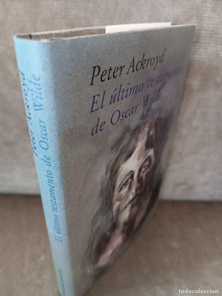 Libros de segunda mano: PETER ACKROYD - EL &Uacute;LTIMO TESTAMENTO DE OSCAR WILDE - C&Iacute;RCULO DE LECTORES, 1990 - Foto 2