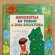 Libros de segunda mano: HISTORIETAS EN TORNO A UNA ESCULTURA. ELVIRA CRESPO DE GARBISU.